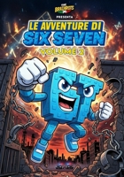 Le Avventure di SIX SEVEN - Volume 2 - 67 Personaggio Italian Brainrot: Tre mini storie complete di Six Seven, personaggio della serie a fumetti "The ... [Versione in Italiano]) (Italian Edition) B0GZ7MYQB6 Book Cover