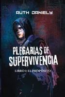 Plegarias de supervivencia #1: El Propósito (Spanish Edition) B0CJ454694 Book Cover