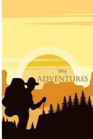 My Adventures: Notebook to Write Awaits Travel Adventures Bucket List Ideas, Goals, Dreams, Timeline and Planning to Get Your Goal. 1725772051 Book Cover