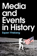 Media and Events in History 1509545417 Book Cover