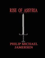 Rise of Assyria (International UK English Edition) 1446131947 Book Cover