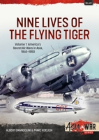 Nine Lives of the Flying Tiger Volume 1: America's Secret Air Wars in Asia, 1945-1950 1915070597 Book Cover