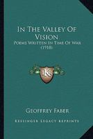 In The Valley Of Vision: Poems Written In Time Of War 0548891494 Book Cover