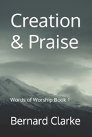 Creation & Praise: Words of Worship Book 1 B0CDJZ6W6P Book Cover