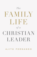 The Family Life of a Christian Leader 1433552906 Book Cover
