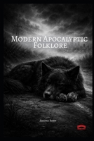 Modern Apocalyptic Folklore B0GTHK2BCV Book Cover