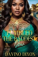 My Bro Fumbled The Baddest BBW B0GTHH7MC3 Book Cover