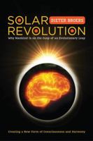Solar Revolution: Why Mankind Is on the Cusp of an Evolutionary Leap 1583945040 Book Cover