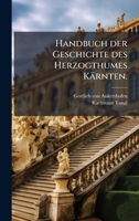 Handbuch der Geschichte des Herzogthumes Kärnten. (German Edition) 1024525279 Book Cover