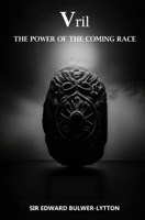 Vril, The Power of the Coming Race 1397668237 Book Cover