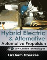 Hybrid Electric & Alternative Automotive Propulsion: Low Carbon Technologies 0992949203 Book Cover