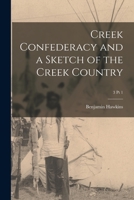 Creek Confederacy and a Sketch of the Creek Country; 3 pt 1 1015012132 Book Cover