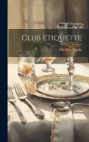 Club Etiquette 1022107615 Book Cover