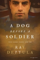 A Dog Before a Soldier (Those Damned Yankees) B0GNW1VK48 Book Cover