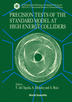 Precision Tests of the Standard Model at High Energy Colliders: 17th International Meeting on Fundamental Physics and 21st G.I.F.T. International Se 9810206852 Book Cover