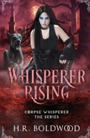Whisperer Rising (Corpse Whisperer, the) B0GJG43LTY Book Cover