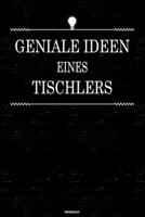 Geniale Ideen eines Tischlers Notizbuch: Tischler Journal DIN A5 liniert 120 Seiten Geschenk 1673556930 Book Cover