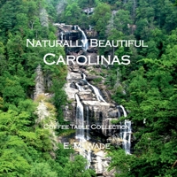 Naturally Beautiful Carolinas: Coffee Table Collection 1733605266 Book Cover