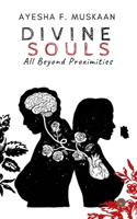 DIVINE SOULS - All Beyond Proximities 1651792992 Book Cover