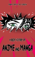 A Brief History of Anime and Manga - From Comic to Screen: Includes Interesting Facts & Trivia about Japanese Art and Graphic Novels B0DV3MMKY4 Book Cover