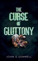 The Curse of Gluttony 1805417681 Book Cover