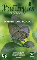 Butterflies in Assam: Diversity and Ecology 9371708220 Book Cover