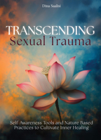 Transcending Sexual Trauma: A Body, Mind, Nature Connection 0764370375 Book Cover