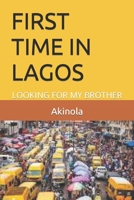 First Time in Lagos: Looking for My Brother B0C79QSWR2 Book Cover