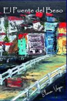 El Puente del beso: Luarca 1794153691 Book Cover