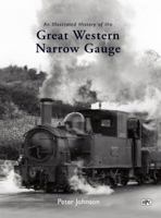 An Illustrated History of the Great Western Narrow Gauge 0860936368 Book Cover