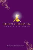 Prince Charming Where Are You? 1544662580 Book Cover