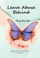 Leave Abuse Behind 1479755737 Book Cover
