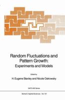 Random Fluctuations and Pattern Growth: Experiments and Models (NATO Science Series E: (closed))