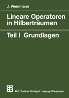 Lineare Operatoren in Hilbertraumen: Teil 1 Grundlagen 3519022362 Book Cover