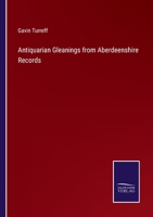 Antiquarian Gleanings from Aberdeenshire Records 1018297456 Book Cover