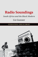 Radio Soundings: South Africa and the Black Modern 1108456359 Book Cover