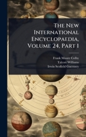 The New International Encyclopaedia, Volume 24, Part 1 1024915131 Book Cover