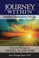 Journey Within: Another Dimension Of Life 1545323879 Book Cover