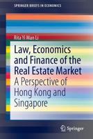 Law, Economics and Finance of the Real Estate Market: A Perspective of Hong Kong and Singapore 3642542441 Book Cover