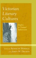 Victorian Literary Cultures: Studies in Textual Subversion 1683930215 Book Cover