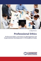 Professsional Ethics: Professional Ethics and Values In Management and Organisational Developement: A Philosophical Study 3659186457 Book Cover