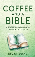 Coffee and a Bible: A Reader's Companion to the Book of Leviticus (Blogging the Bible) B0GJJBXG74 Book Cover