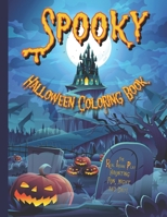 Spooky Halloween Coloring Book for Real Insane Play (RIP), Haunting Fun, Night and Day: Coloring Book for Kids of All Ages, with Silly, Scary Halloween Pumpkins, Monsters, Ghosts, Bats and Cats. B09DHWGHXC Book Cover