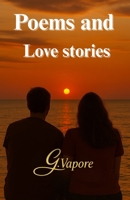 Poems and love stories B0FSWZCD9J Book Cover