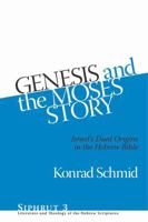 Genesis and the Moses Story: Israel's Dual Origins in the Hebrew Bible 157506152X Book Cover