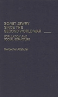 Soviet Jewry Since the Second World War: Population and Social Structure (Studies in Population and Urban Demography) 0313244944 Book Cover