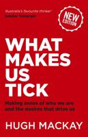 What Makes Us Tick: Making sense of who we are and the desires that drive us 0733641644 Book Cover