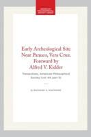 Early Archeological Site Near Panuco, Vera Cruz. Foreward by Alfred V. Kidder: Transactions, American Philosophical Society (vol. 44, part 5) (Transactions of the American Philosophical Society) 1422376931 Book Cover