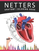 Netters Anatomy Coloring Book: A Heart Anatomy And Physiology Coloring Books For Adults, Workbook Gift For Medical Students, Nurses And Anatomy Lovers B08R689P73 Book Cover