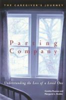 Parting Company: Understanding the Loss of a Loved One: The Caregiver's Journey 1580050190 Book Cover